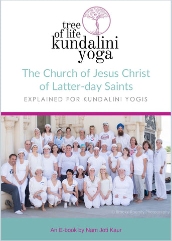 Members of The Church of Jesus Christ of Latter-day Saints Explained For Kundalini Yogis (Second Edition)